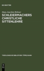 Image for Schleiermachers Christliche Sittenlehre