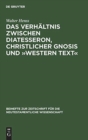 Image for Das Verhaltnis zwischen Diatesseron, christlicher Gnosis und Western Text