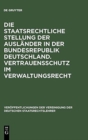Image for Die Staatsrechtliche Stellung Der Ausl?nder in Der Bundesrepublik Deutschland. Vertrauensschutz Im Verwaltungsrecht