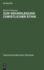 Image for Zur Grundlegung Christlicher Ethik