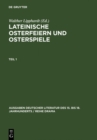 Image for Lateinische Osterfeiern Und Osterspiele. Teil 1