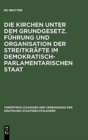 Image for Die Kirchen Unter Dem Grundgesetz. F?hrung Und Organisation Der Streitkr?fte Im Demokratisch-Parlamentarischen Staat