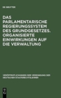 Image for Das parlamentarische Regierungssystem des Grundgesetzes. Organisierte Einwirkungen auf die Verwaltung