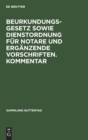 Image for Beurkundungsgesetz Sowie Dienstordnung Fur Notare Und Erganzende Vorschriften. Kommentar