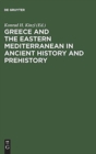 Image for Greece and the Eastern Mediterranean in ancient history and prehistory