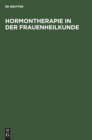 Image for Hormontherapie in Der Frauenheilkunde : Grundlagen Und Praxis