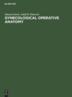 Image for Gynecological Operative Anatomy