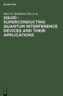 Image for SQUID - Superconducting Quantum Interference Devices and their Applications : Proceedings of the International Conference on Superconducting Quantum Devices, Berlin (West), October 4-8, 1976