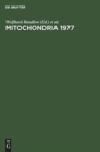 Image for Genetics and biogenesis of mitochondria. Proceedings of a colloquium held at Schliersee, Germany, August 1977