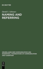 Image for Naming and Referring : The Semantics and Pragmatics of Singular Terms