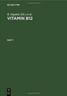 Image for Vitamin B12 : Proceedings of the 3rd European Symposium on Vitamin B12 and Intrinsic Factor, University of Zurich, March 5–8, 1979, Zurich, Switzerland