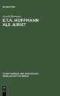 Image for E.T.A. Hoffmann als Jurist