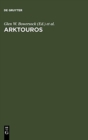 Image for Arktouros : Hellenic Studies presented to Bernard M. W. Knox on the occasion of his 65th birthday