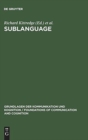Image for Sublanguage : Studies of Language in Restricted Semantic Domains