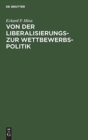 Image for Von Der Liberalisierungs- Zur Wettbewerbspolitik
