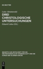 Image for Drei christologische Untersuchungen