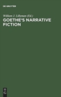 Image for Goethe&#39;s Narrative Fiction : The Irvine Goethe Symposium