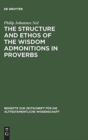 Image for The Structure and Ethos of the Wisdom Admonitions in Proverbs
