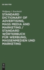 Image for Standard Dictionary of Advertising, Mass Media and Marketing / Standard Woerterbuch fur Werbung, Massenmedien und Marketing : English-German / Englisch-Deutsch