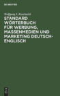 Image for Standard Woerterbuch fur Werbung, Massenmedien und Marketing Deutsch-Englisch : Standard Dictionary of Advertising, Mass Media and Marketing German-English