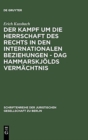 Image for Der Kampf Um Die Herrschaft Des Rechts in Den Internationalen Beziehungen - DAG Hammarskj?lds Verm?chtnis