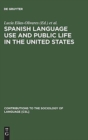 Image for Spanish Language Use and Public Life in the United States