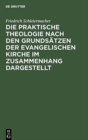 Image for Die praktische Theologie nach den Grundsatzen der evangelischen Kirche im Zusammenhang dargestellt