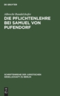 Image for Die Pflichtenlehre Bei Samuel Von Pufendorf