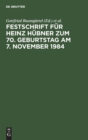 Image for Festschrift F?r Heinz H?bner Zum 70. Geburtstag Am 7. November 1984