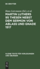 Image for Martin Luthers 95 Thesen Nebst Dem Sermon Von Ablaß Und Gnade 1517 : Sonderdruck Aus Der Lutherausgabe Von O. Clemen