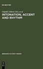 Image for Intonation, Accent and Rhythm : Studies in Discourse Phonology