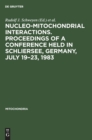 Image for Nucleo-mitochondrial interactions. Proceedings of a conference held in Schliersee, Germany, July 19-23, 1983