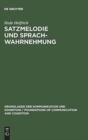 Image for Satzmelodie und Sprachwahrnehmung : Psycholinguistische Untersuchungen zur Grundfrequenz