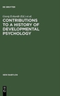 Image for Contributions to a History of Developmental Psychology : International William T. Preyer Symposium