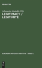 Image for Legitimacy / Legitimite : Proceedings of the Conference held in Florence, June 3 and 4, 1982 / Actes du colloque de Florence, juin, 3 et 4, 1982