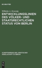 Image for Entwicklungslinien des volker- und staatsrechtlichen Status von Berlin