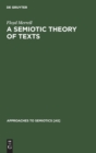 Image for A Semiotic Theory of Texts