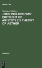 Image for John Philoponus&#39; Criticism of Aristotle&#39;s Theory of Aether