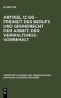 Image for Artikel 12 Gg - Freiheit Des Berufs Und Grundrecht Der Arbeit. Der Verwaltungsvorbehalt