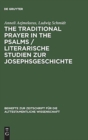 Image for The Traditional Prayer in the Psalms / Literarische Studien zur Josephsgeschichte