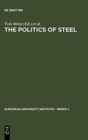 Image for The Politics of Steel : Western Europe and the Steel Industry in the Crisis Years (1974-1984)