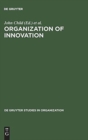 Image for Organization of Innovation : East-West Perspectives