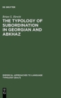 Image for The Typology of Subordination in Georgian and Abkhaz