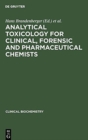 Image for Analytical Toxicology for Clinical, Forensic and Pharmaceutical Chemists