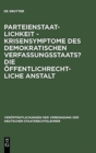 Image for Parteienstaatlichkeit - Krisensymptome des demokratischen Verfassungsstaats? Die ?ffentlichrechtliche Anstalt