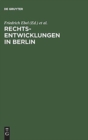 Image for Rechtsentwicklungen in Berlin : Acht Vortrage, Gehalten Anlaßlich Der 750-Jahrfeier Berlins