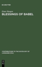 Image for Blessings of Babel : Bilingualism and Language Planning. Problems and Pleasures