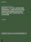 Image for History of the Language Sciences / Geschichte der Sprachwissenschaften / Histoire des sciences du langage. 1. Teilband