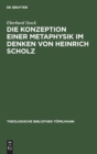 Image for Die Konzeption Einer Metaphysik Im Denken Von Heinrich Scholz