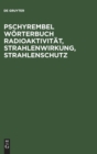 Image for Pschyrembel Woerterbuch Radioaktivitat, Strahlenwirkung, Strahlenschutz